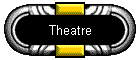 Theatre