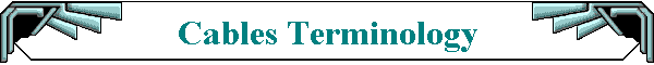 Cables Terminology